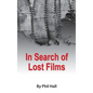 In Search of Lost Films (hardback) - Hardcover