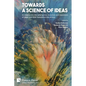 Towards a science of ideas: An inquiry into the emergence, evolution and expansion of ideas and their translation into action - Paperback