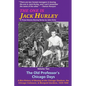 The One Is Jack Hurley, Volume Two: The Old Professor's Chicago Days - Paperback