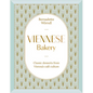 Viennese Bakery: Classic Desserts from Vienna's Café Culture - Hardcover
