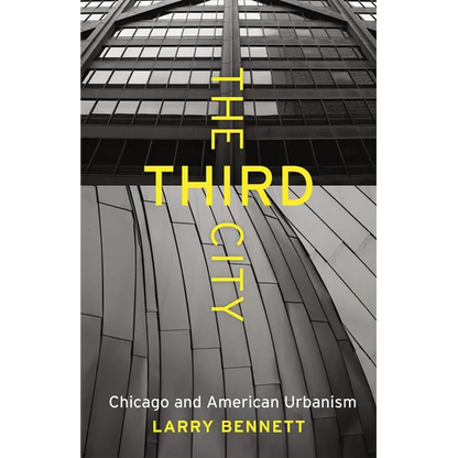 The Third City: Chicago and American Urbanism - Paperback