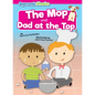 The Mop: And, Dad at the Top - Library Binding