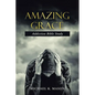 Amazing Grace Addiction Bible Study - Paperback