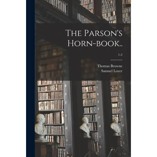 The Parson's Horn-book..; 1-2 - Paperback