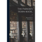 The Parson's Horn-book..; 1-2 - Paperback