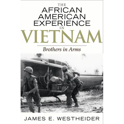 The African American Experience in Vietnam: Brothers in Arms - Paperback