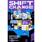Shift Change: Scenes from a Post-Industrial Revolution - Paperback