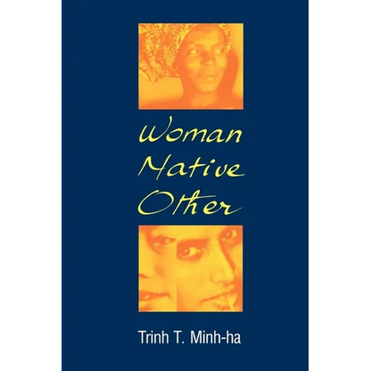 Woman, Native, Other: Writing Postcoloniality and Feminism - Paperback