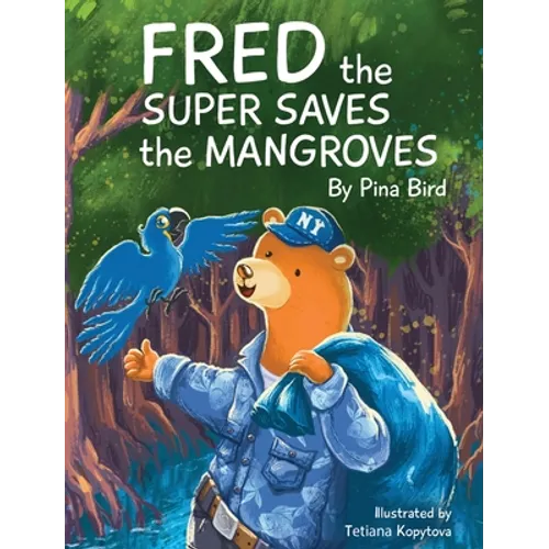 Fred the Super Saves the Mangroves - Hardcover