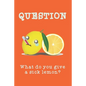 What do you give a sick lemon?: GRAPH PAPER 6"X9" - Cute Cool Funny Novelty Gift for Kids Boys Girls Teens Adults Men Women - Good for Home School Off - Paperback