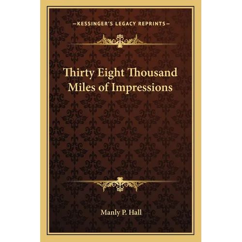 Thirty Eight Thousand Miles of Impressions - Paperback
