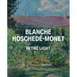 Blanche Hoschedé-Monet in the Light - Hardcover