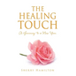 The Healing Touch: A Journey to a New You. - Hardcover