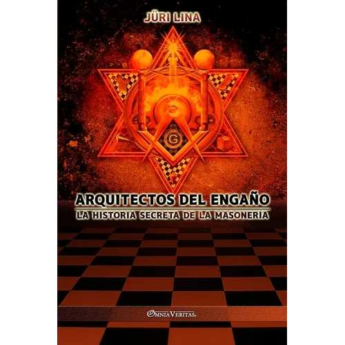 Arquitectos del engaño: La historia secreta de la masonería - Paperback