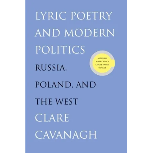 Lyric Poetry and Modern Politics: Russia, Poland, and the West - Paperback