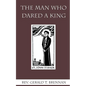 The Man Who Dared a King - Paperback