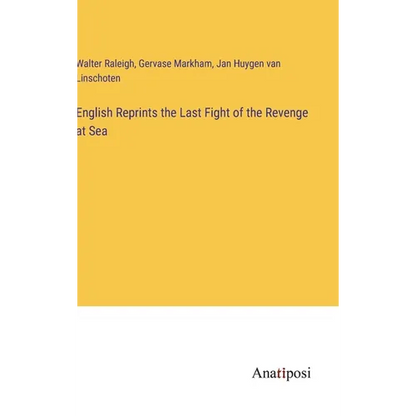 English Reprints the Last Fight of the Revenge at Sea - Hardcover