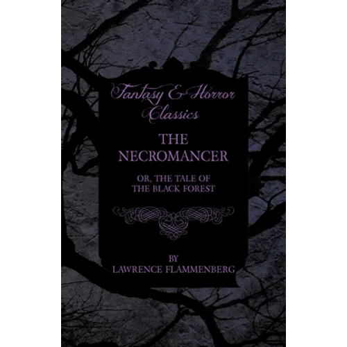 The Necromancer - Or, The Tale of the Black Forest (Fantasy and Horror Classics) - Paperback