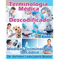Terminologia Medica Descodificado: A Spanish and English Medical Terminology Textbook - Paperback