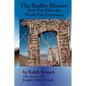 The Reality Illusion: How You Make The World You Experience - Paperback
