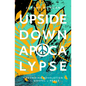 Upside-Down Apocalypse: Grounding Revelation in the Gospel of Peace - Hardcover