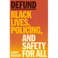 Defund: Black Lives, Policing, and Safety for All - Hardcover