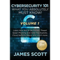 Cybersecurity 101: What You Absolutely Must Know! - Volume 1: Learn How Not to be Pwned, Thwart Spear Phishing and Zero Day Exploits, Clo - Paperback