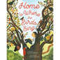 Home Is Where the Birds Sing - Hardcover