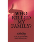 Who Killed My Family? - Paperback