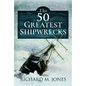 50 Greatest Shipwrecks - Hardcover