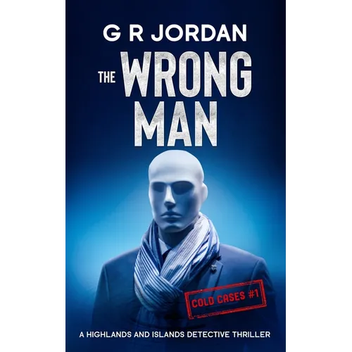 The Wrong Man: A Highlands and Islands Detective Thriller - Paperback