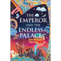 The Emperor and the Endless Palace: A Romantasy Novel - Hardcover
