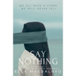 Say Nothing - Paperback