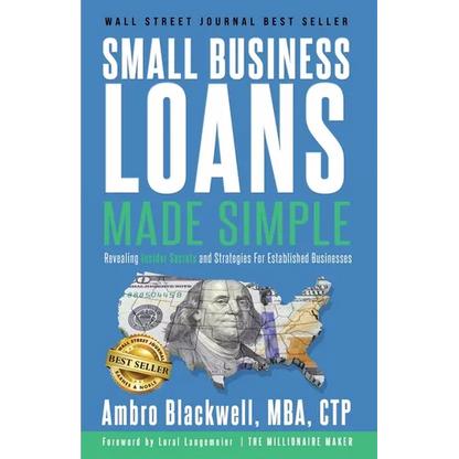Small Business Loans Made Simple: Revealing Insider Secrets and Strategies For Established Businesses - Paperback
