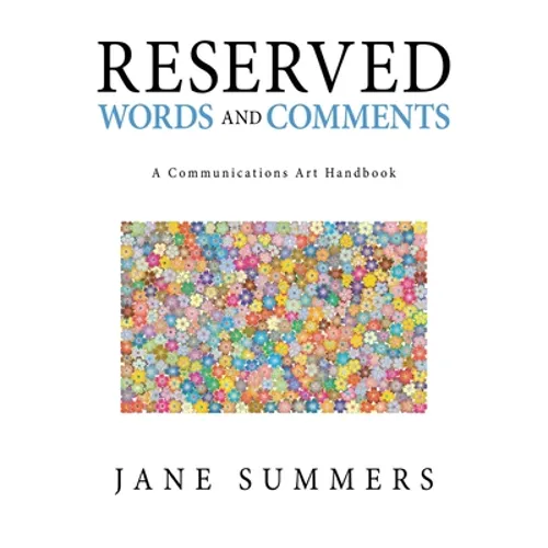 Reserved Words and Comments: A Communications Art Handbook - Paperback