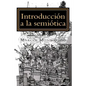 Introducción a la semiótica: Modelo de análisis de los discursos de la cultura - Paperback