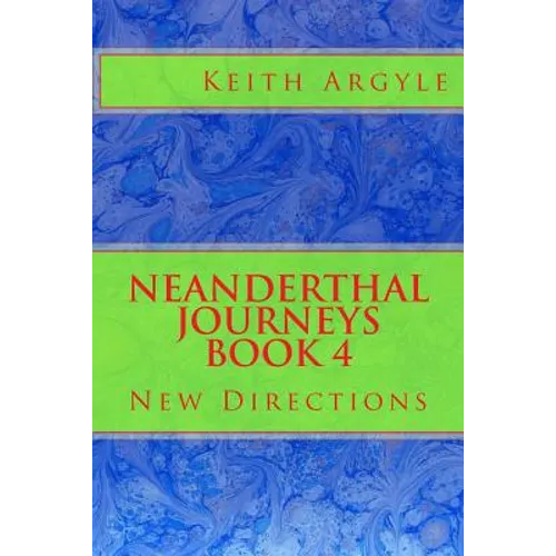 Neanderthal Journeys book 4: New Directions - Paperback