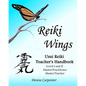 Reiki Wings, Usui Reiki Teacher's Handbook: Usui Reiki Teacher's Handbook - Paperback