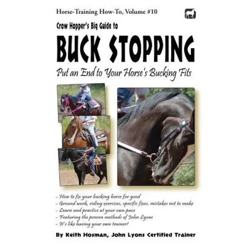 Crow Hopper's Big Guide to Buck Stopping: Put an End to Your Horse's Bucking Fits - Paperback