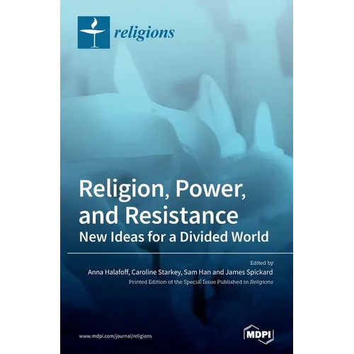 Religion, Power, and Resistance: New Ideas for a Divided World - Hardcover