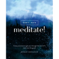 Don't Hate, Meditate!: 5 Easy Practices to Get You Through the Hard Sh*t (and Into the Good) - Hardcover