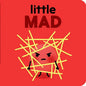 Little Mad - Board Book
