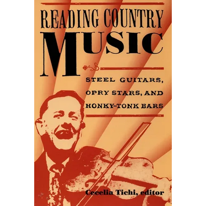 Reading Country Music: Steel Guitars, Opry Stars, and Honky Tonk Bars - Paperback