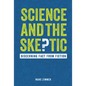 Science and the Skeptic: Discerning Fact from Fiction - Library Binding