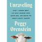 Unraveling: What I Learned about Life While Shearing Sheep, Dyeing Wool, and Making the World's Ugliest Sweater - Hardcover