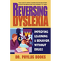 Reversing Dyslexia: Improving Learning and Behavior Without Drugs - Paperback