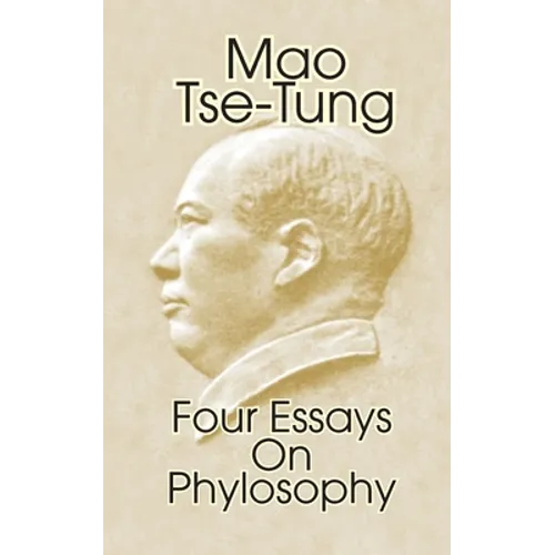 Mao Tse-Tung: Four Essays on Philosophy - Paperback