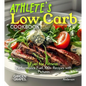 Athlete's Low Carb Cookbook: Fuel for Fitness - Performance Fuel, 100+ Recipes with Pictures - Paperback