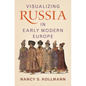 Visualizing Russia in Early Modern Europe - Hardcover