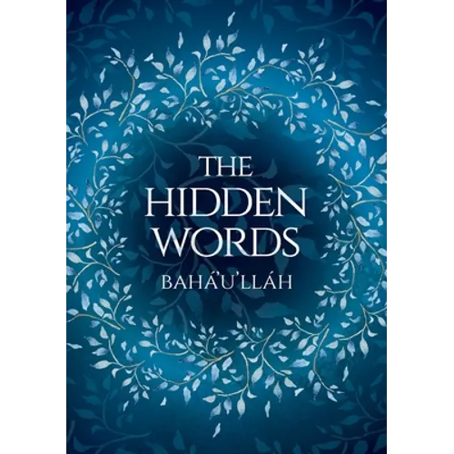 The Hidden Words - Baha'u'llah (Illustrated Bahai Prayer Book) - Paperback